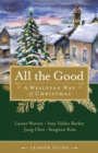 Image for All the good leader guide  : a Wesleyan way of Christmas