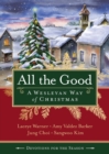 Image for All the good devotions for the season  : a Wesleyan way of Christmas