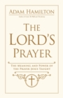 Image for Lord&#39;s Prayer: The Meaning and Power of the Prayer Jesus Taught