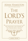 Image for The lord&#39;s prayer  : the meaning and power of the prayer Jesus taught