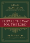 Image for Prepare the Way for the Lord: Advent and the Message of John the Baptist