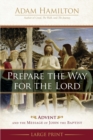 Image for Prepare the way for the lord  : Advent and the message of John the Baptist