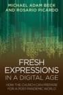 Image for Fresh expressions in a digital age  : how the church can prepare for a post pandemic world