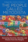 Image for The people called Metodista  : renewing doctrine, worship, and mission from the margins