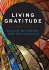 Image for Living Gratitude: 28 Days of Prayer and Thanksgiving