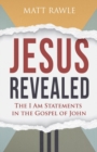 Image for Jesus revealed  : the I am statements in the Gospel of John