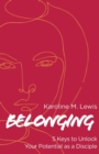 Image for Belonging  : 5 keys to unlock your potential as a disciple