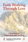Image for Faith Working Through Love: A Resource for United Methodist Teaching