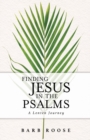 Image for Finding Jesus in the Psalms  : a Lenten journey
