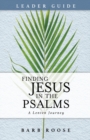Image for Finding Jesus in the Psalms  : a Lenten journey,: Leader guide