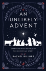Image for Unlikely Advent, An