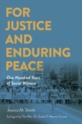 Image for For Justice and Enduring Peace: One Hundred Years of Social Witness
