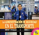 Image for La Administracion de Seguridad en el Transporte