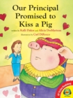Image for Our Principal Promised to Kiss a Pig