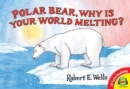 Image for Polar Bear, Why Is Your World Melting?