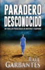 Image for Paradero Desconocido : Un thriller psicologico de misterio y suspense