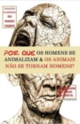 Image for Por Que OS Homens Se Animalizam E OS Animais Nao Se Tornam Homens?