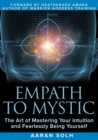 Image for Empath to Mystic : The Art of Mastering Your Intuition and Fearlessly Being Yourself