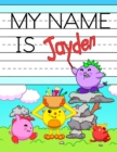 Image for My Name is Jayden : Personalized Primary Tracing Workbook for Kids Learning How to Write Their Name, Practice Paper with 1 Ruling Designed for Children in Preschool and Kindergarten