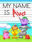 Image for My Name is Ava : Personalized Primary Tracing Workbook for Kids Learning How to Write Their Name, Practice Paper with 1 Ruling Designed for Children in Preschool and Kindergarten