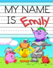 Image for My Name is Emily : Personalized Primary Tracing Workbook for Kids Learning How to Write Their Name, Practice Paper with 1 Ruling Designed for Children in Preschool and Kindergarten