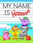 Image for My Name is Hannah : Personalized Primary Tracing Workbook for Kids Learning How to Write Their Name, Practice Paper with 1 Ruling Designed for Children in Preschool and Kindergarten