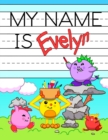 Image for My Name is Evelyn : Personalized Primary Tracing Workbook for Kids Learning How to Write Their Name, Practice Paper with 1 Ruling Designed for Children in Preschool and Kindergarten