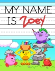 Image for My Name is Zoey : Personalized Primary Tracing Workbook for Kids Learning How to Write Their Name, Practice Paper with 1 Ruling Designed for Children in Preschool and Kindergarten