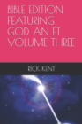 Image for Bible Edition Featuring God an Et Volume Three