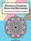 Image for Mandala Coloring Book for Beginners : Easy Mandalas to Color for Leisure