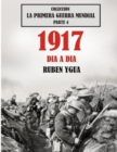 Image for 1917 Dia a Dia : Coleccion La Primera Guerra Mundial