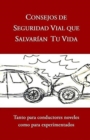 Image for Consejos de Seguridad Vial Que Salvarian Tu Vida : Tanto para conductores noveles como para experimentados