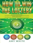 Image for How to Win the Lottery : 2 Books in 1 with How to Win the Lottery and Law of Attraction - 16 Most Important Secrets to Manifest Your Millions, Health, Wealth, Abundance, Happiness and Love