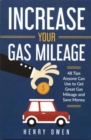 Image for Increase your gas mileage  : 48 tips anyone can use to get great gas mileage and save money