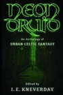 Image for Neon Druid : An Anthology of Urban Celtic Fantasy