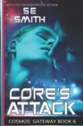 Image for Core&#39;s Attack : Cosmos&#39; Gateway Book 6