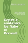 Image for Capire e analizzare les fiabe di Perrault : Analisi dei passaggi chiave nelle fiabe di Charles Perrault