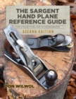Image for The Sargent Hand Plane Reference Guide For Collectors &amp; Woodworkers