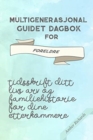 Image for Multigenerasjonal Guidet Dagbok for Foreldre : Tidsskrift Ditt Livs Arv og Familiehistorie for dine Etterkommere
