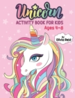 Image for Unicorn Activity Book for Kids Ages 4-8 : A Fun and Beautiful Magical Unicorn Workbook of Mazes, Coloring, Dot To Dot, Word Search and More!