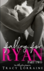 Image for Falling For Ryan : Part Two: A Friends to Lovers Romance