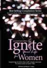 Image for Ignite Your Life for Women : Thirty-five inspiring stories that will create success in every area of your life