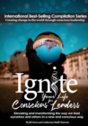 Image for Ignite Your Life for Conscious Leaders : Elevating and Transforming the Way We Lead Ourselves and Others in a New and Conscious Way