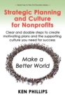 Image for Strategic Planning and Culture for Nonprofits : Clear and doable steps to create motivating plans and the supporting culture you need for success