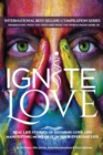 Image for Ignite Love : Real Life Stories of Defining Love and Manifesting More of it in Your Everyday Life