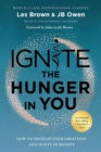 Image for Ignite the Hunger in You : How to Develop Your Greatness and Ignite Humanity