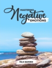 Image for Mastering Negative Emotions