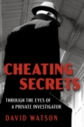 Image for Cheating Secrets: Through the Eyes of a Private Investigator