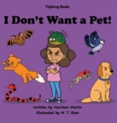 Image for I Don&#39;t Want a Pet!