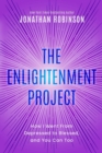 Image for The Enlightenment Project : How I Went From Depressed to Blessed, and You Can Too